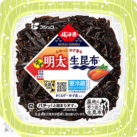 ふじっこ煮ゆず明太生昆布のパッケージ